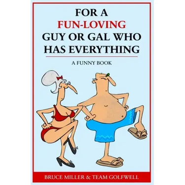 For a Fun-Loving Guy or Gal Who Has Everything: A Funny Book