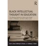 Black Intellectual Thought in Education: The Missing Traditions of Anna Julia Cooper, Carter G. Woodson, and Alain Leroy Locke