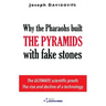 Why the Pharaohs Built the Pyramids with Fake Stones