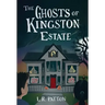 The Ghosts of Kingston Estate