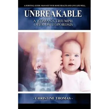 Unbreakable: A Women's Triumph Over Osteoporosis