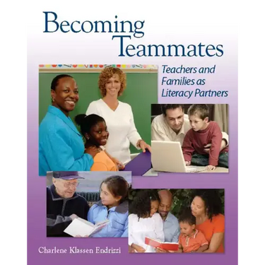 Becoming Teammates: Teachers and Families as Literacy Partners