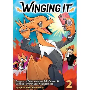 Winging It: Dragons On Determination, Self-esteem, & Causing Terror In Your Neighborhood (Funny Dragon Series Vol.2)