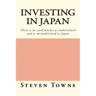 Investing in Japan: There is no stock market as undervalued and as misunderstood as Japan