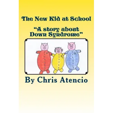 The New Kid at School: "A Story about Down Syndrome"