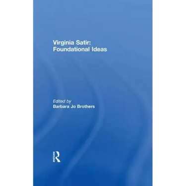 Virginia Satir: Foundational Ideas