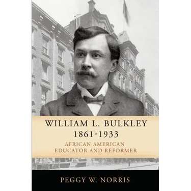 William L. Bulkley, 1861-1933: African American Educator and Reformer