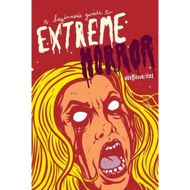 A Beginner's Guide to Extreme Horror