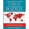 Large Print Learn Czech with Word Search Puzzles: Learn Czech Language Vocabulary with Challenging Easy to Read Word Find Puzzles