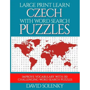 Large Print Learn Czech with Word Search Puzzles: Learn Czech Language Vocabulary with Challenging Easy to Read Word Find Puzzles