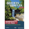 60 Hikes Within 60 Miles: Minneapolis and St. Paul: Including Hikes in and Around the Twin Cities