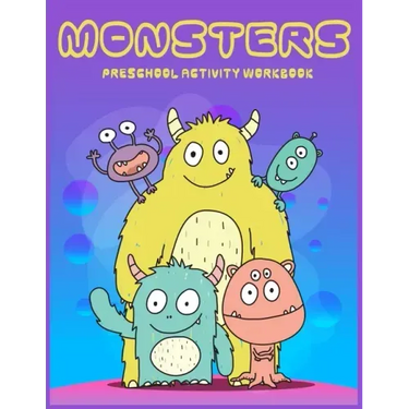 Monster Preschool activity Workbook: A Fun and Educational Children's Workbook for Pre-K to First Grade, Cute Monsters Coloring, Counting, shape, Matc