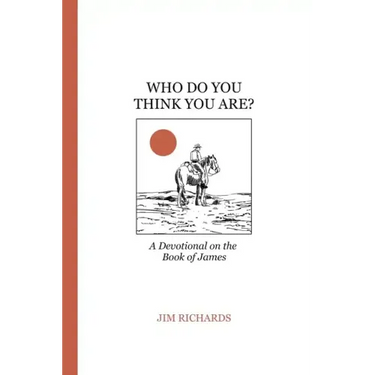 Who Do You Think You Are?: James: living faith and serving God