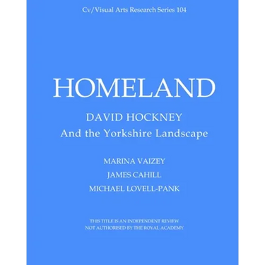 Homeland: David Hockney and the Yorkshire Landscape