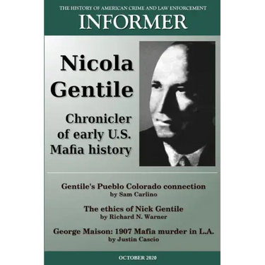 Informer: The History of American Crime and Law Enforcement - October 2020: Nicola Gentile, Chronicler of Early U.S. Mafia Histo