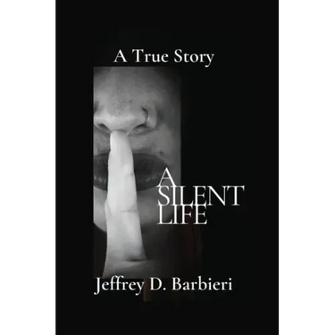 A Silent Life: A True Story