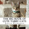 The Big Book of Cute Tabby Cats: A text-free book for Seniors and Alzheimer's patients