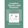 Comfort Theory and Practice: A Vision for Holistic Health Care and Research