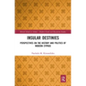 Insular Destinies: Perspectives on the History and Politics of Modern Cyprus