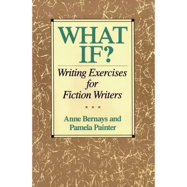 What If?: Writing Exercises for Fiction Writers