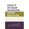 Faculty of Color Navigating Higher Education