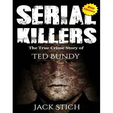Serial Killers: The True Crime Story of Ted Bundy