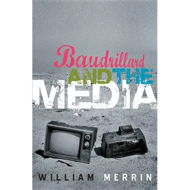 Baudrillard and the Media: A Critical Introduction