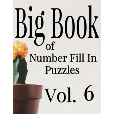 Big Book of Number Fill In Puzzles Vol. 6