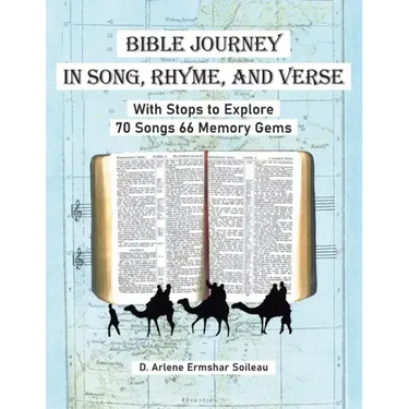 Bible Journey In Song, Rhyme, and Verse: With Stops to Explore 70 Songs 66 Memory Gems