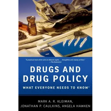 Drugs and Drug Policy: What Everyone Needs to Know(r)