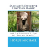 Sakhmet's Effective Egyptian Magic: An Introduction to Solar Magic