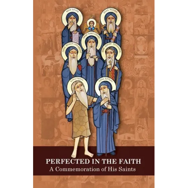 Perfected in the Faith: A Commemoration of His Saints