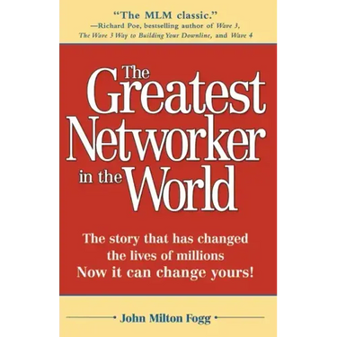 The Greatest Networker in the World: The Story That Has Changed the Lives of Millions Now It Can Change Yours!