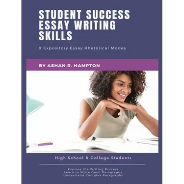 Student Success Essay Writing Skills: 9 Expository Essay Rhetorical Modes