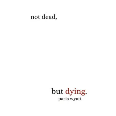 Not Dead, but Dying