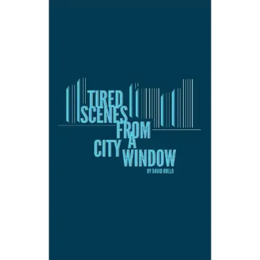 Tired Scenes From A City Window