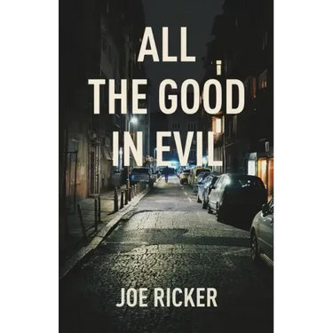 All the Good in Evil