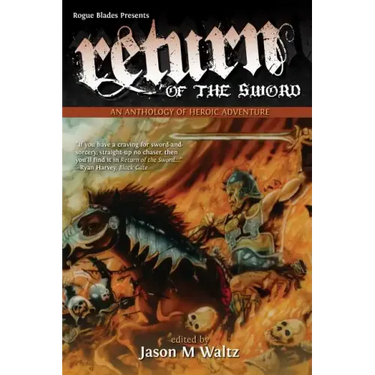 Return of the Sword: An Anthology of Heroic Adventure