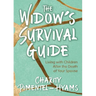 The Widow's Survival Guide: Living with Children After the Death of Your Spouse