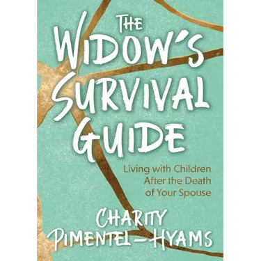 The Widow's Survival Guide: Living with Children After the Death of Your Spouse