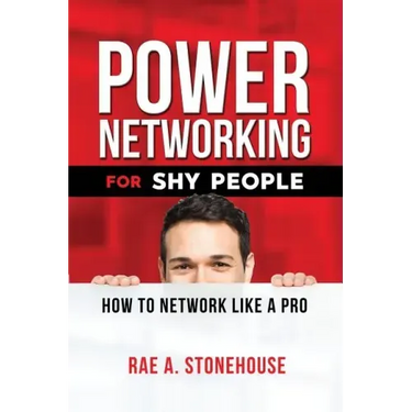 Power Networking For Shy People: How to Network Like a Pro