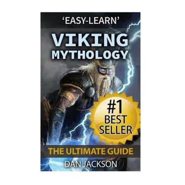 Viking Mythology: The Ultimate Guide: Thor, Odin, Loki, Norse Mythology, Viking History