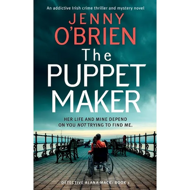 The Puppet Maker: An addictive Irish crime thriller and mystery novel