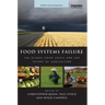 Food Systems Failure: The Global Food Crisis and the Future of Agriculture