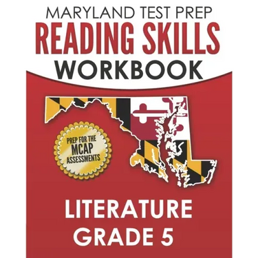 MARYLAND TEST PREP Reading Skills Workbook Literature Grade 5: Preparation for the MCAP English Language Arts Assessments