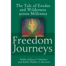 Freedom Journeys: The Tale of Exodus and Wilderness Across Millennia