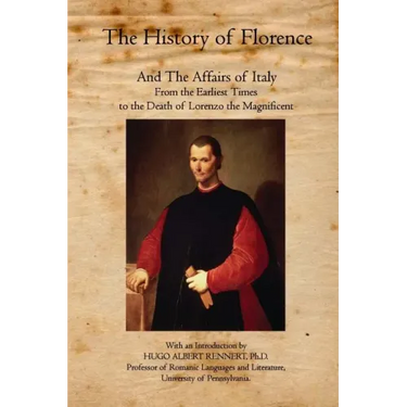 The History of Florence: And The Affairs of Italy