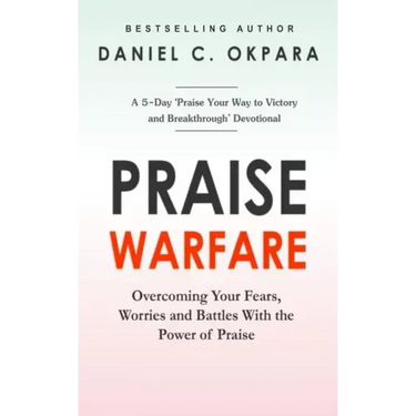 Praise Warfare: Overcoming Your Fears, Worries & Battles With the Power of Praise - INCLUDES: A 5-Day Praise Devotional