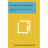 The Atlantic Frontier: Colonial American Civilization, 1607-1763