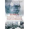 Jung's Evolving Views of Nazi Germany: From the Nazi Takeover to the End of World War II